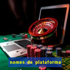 nomes de plataforma de jogos de aposta